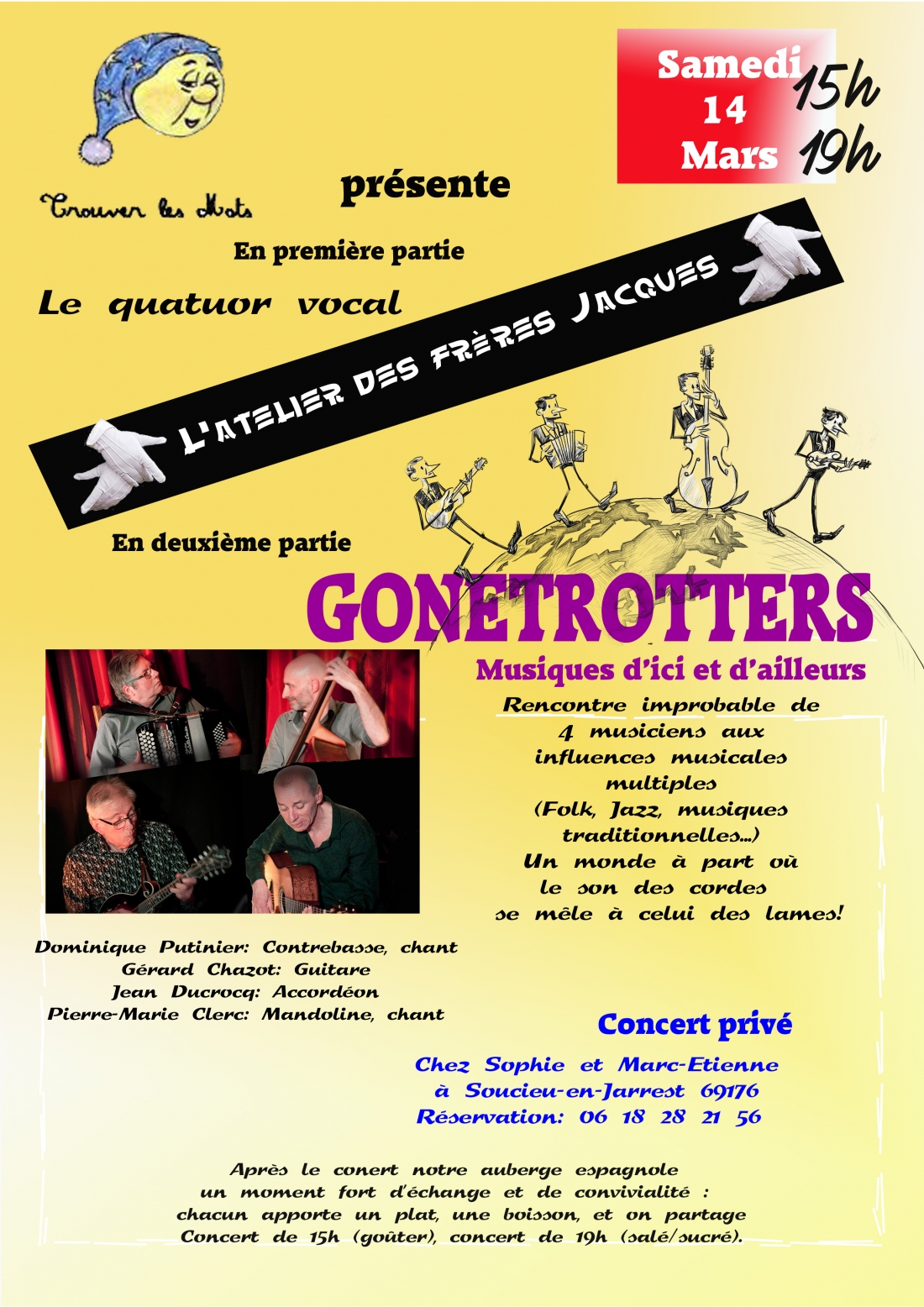 CONCERT chez nous, inscrivez - vous ! Nous invitons les Gonetrotters et l'Atelier des Frères Jacques CONCERT chez nous, inscrivez - vous ! Nous invitons les Gonetrotters et l'Atelier des Frères Jacques